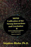 Mond Unification of the Strong Interactions and Gravitation II Quark Confinement Linked to Large-Scale Gravity Physics Is Logic IX 0997076178 Book Cover