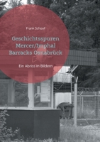 Geschichtsspuren Mercer/Imphal Barracks Osnabrück: Ein Abriss in Bildern 3755725827 Book Cover