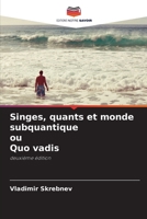 Singes, quants et monde subquantique ou Quo vadis 6204109499 Book Cover