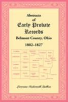 Abstracts of Early Probate Records, Belmont County, Ohio 0788426370 Book Cover
