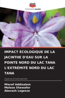 Impact Écologique de la Jacinthe d'Eau Sur La Pointe Nord Du Lac Tana l'Extrémité Nord Du Lac Tana (French Edition) 6208610346 Book Cover