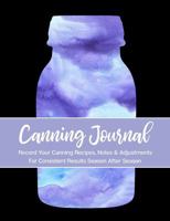 Canning Journal: Record Your Canning Recipes, Notes & Adjustments for Consistent Canning Results Season After Season - Purple & Black Canning Jar Cover Design 1686129181 Book Cover