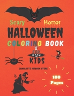 Scary Horror Halloween Coloring Book for Kids: An Exclusive Halloween Funny, Horror, Scary, Zombie, Children Coloring Activity Workbook Specially ... School-aged Children, Boys & Girls B08JF2DDT3 Book Cover