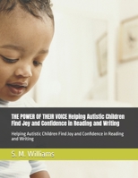 THE POWER OF THEIR VOICE Helping Autistic Children Find Joy and Confidence in Reading and Writing: Helping Autistic Children Find Joy and Confidence in Reading and Writing B0F7LVTWMM Book Cover