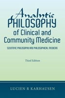 Analytic Philosophy of Clinical and Community Medicine: Scientific Philosophy and Philosophical Medicine B0CD4F9YY7 Book Cover