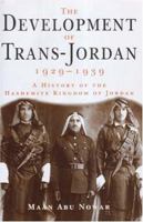 The Development of Trans-Jordan 1929-1939: A History of the Hashemite Kingdom of Jordan 0863723039 Book Cover