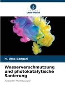 Wasserverschmutzung und photokatalytische Sanierung: Halbleiter-Photokatalyse 6205284774 Book Cover