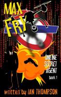 Max Fry (Online Secret Agent Book 1) 1078276676 Book Cover