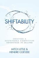 Shiftability: Creating a Sustainable Competitive Advantage in Selling 1541001648 Book Cover