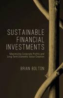 Sustainable Financial Investments: Maximizing Corporate Profits and Long-Term Economic Value Creation 1137411988 Book Cover