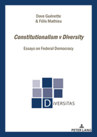 Constitutionalism V Diversity: Essays on Federal Democracy in Quebec-Canada 2875747339 Book Cover