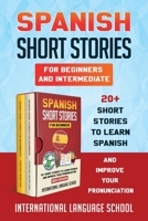 Spanish Short Stories for Beginners and Intermediate: 20+ Short Stories to Learn Spanish and Improve Your Pronunciation (New Edition) B087677KRY Book Cover