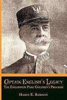 Captain English's Legacy: The Englishton Park Children's Program 1452080739 Book Cover