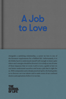 A Job to Love: A Practical Guide to Finding Fulfilling Work by Better Understanding Yourself 1915087317 Book Cover