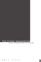 The Scenic Imagination: Originary Thinking from Hobbes to the Present Day 0804757003 Book Cover
