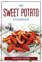 The Sweet Potato Cookbook 1804770620 Book Cover