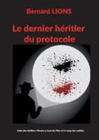 Le dernier héritier du protocole (French Edition) 2322857335 Book Cover