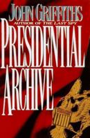 The Presidential Archive 0786703164 Book Cover