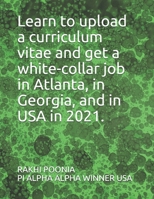 Learn to upload a curriculum vitae and get a white-collar job in Atlanta, in Georgia, and in USA in 2021. B08RYCLS2Y Book Cover