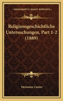 Religionsgeschichtliche Untersuchungen, Part 1-2 (1889) 1167683412 Book Cover