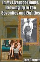 In My Liverpool Home - Growing Up in the Seventies and Eighties B0G58C78ST Book Cover