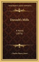 Davault's Mills: A Novel 1245758152 Book Cover