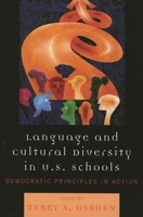 Language and Cultural Diversity in U.S. Schools: Democratic Principles in Action 1578866170 Book Cover