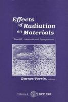 Effects of Radiation on Materials: Twelfth International Symposium: A Symposium 0803104502 Book Cover