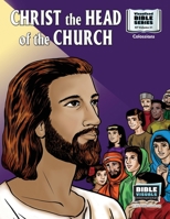 Christ, The Head of The Church: New Testament Volume 31: Colossians (Visualized Bible Series 1031-ACS) 1641040599 Book Cover