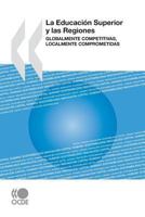 La Educacion Superior y Las Regiones: Globalmente Competitivas, Localmente Comprometidas 926403725X Book Cover
