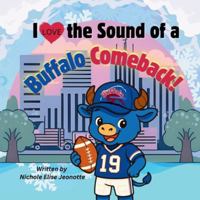 I Love the Sound of a Buffalo Comeback! B0G3YWCRHH Book Cover