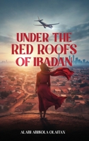 Under the Red Roofs of Ibadan B0G5X5WPWV Book Cover