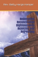 Redemption Reconciliation Righteousness Rejoicing and Refreshing B08DGH8SC2 Book Cover