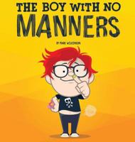 The Boy With No Manners 0648101681 Book Cover