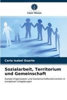 Sozialarbeit, Territorium und Gemeinschaft: Soziale Organisation und Gemeinschaftsintervention in komplexen Umgebungen 620362943X Book Cover