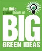 Little Green Book of Big Green Ideas 1845250028 Book Cover