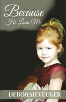 Because He Loves Me: Understanding Your Identity in Christ 0994949014 Book Cover