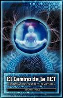 El Camino de La Net: Historias de Lo Real y Lo Virtual 1463310803 Book Cover