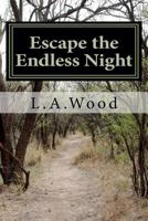 Escape the Endless Night 1460926714 Book Cover