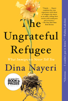 The Ungrateful Refugee: What Immigrants Never Tell You 1646220218 Book Cover