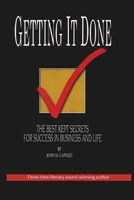 Getting it Done, the Best Kept Secrets for Success in Business and Life 0965641082 Book Cover