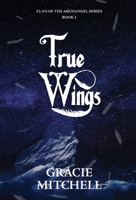 True Wings 1735457523 Book Cover