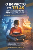 A tecnologia é boa, mas até que ponto?: Impactos, riscos e consequências do uso excessivo de telas na infância e adolescência (Portuguese Edition) B0GWHK7RDR Book Cover