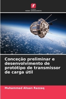 Conceção preliminar e desenvolvimento de protótipo de transmissor de carga útil (Portuguese Edition) 6208178398 Book Cover