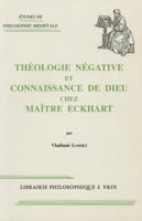 Theologie Negative Et Connaissance de Dieu Chez Maitre Eckhart (Etudes de Philosophie Medievale) 2711605078 Book Cover