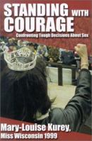 Standing with Courage: Confronting Tough Decisions about Sex 1931709033 Book Cover