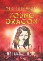 The Odyssey of the Young Dragon 1479796336 Book Cover