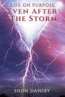 Life on Purpose: Even After The Storm 1545636400 Book Cover