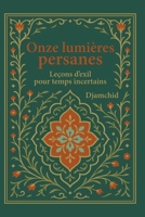 Onze lumières persanes -, Leçons d’exil pour temps incertains (French Edition) B0GRWSDN66 Book Cover