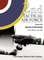 2nd Tactical Air Force Volume 1: Spartan to Normandy June 1943-June 1944 1903223407 Book Cover